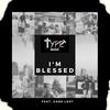 I'm Blessed(feat. Gabe Lost) - Typ&Gabe Lost