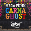 Mega Funk Marchinhas de Carnaval(CarnaGhost) - DJ Ghost Floripa