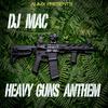 Heavy Guns Anthem(feat. DJ Mac & Mac Entertainment 24/7) (Explicit) - Aumx&DJ Mac&Mac Entertainment 24&7