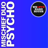 Psycho (Original Mix) - Mischief Duo