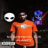 No Pretend (Explicit) - CJS PLANET