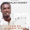 Awe da Gyalem Want - Kabbalah Money&Blaq Syrup