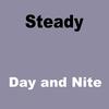 Day And Nite - Steady