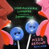 Mess Around (Jelico Radio Edit) - Liam Mockridge&Lowheads&Johnny Kulo&Jelico