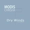 Dry Winds (trockene Winde) (original version) - Modis Chrisha