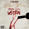 Fine Wine (Remix) - Yxng Bane&WSTRN