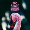 Nobody (Explicit) - Hot Shade&Mika Zibanejad