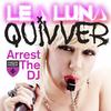 Arrest the DJ - Lea Luna&Quivver