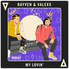 My Lovin' (Original Mix) - RayVen&Valexx