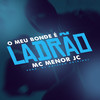 O Meu Bonde é Ladrão (Explicit) - MC MENOR JC&Dj Katatau Original