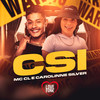 Csi (Explicit) - Carolinne Silver&MC CL