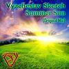 Summer Sun (Original Mix) - Vyacheslav Sketch