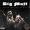 Big Mutt (Explicit) - 4chille 6rad&OG Maco