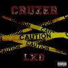 Caution(feat. Big Cruz) (Explicit) - LXD&Big Cruz
