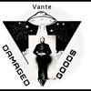 Damaged Goods (Explicit) - Vante