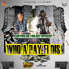 Who a Pay Fi Dis - Tanto Blacks&Hard Fi Deal Wid&Ninja Kid