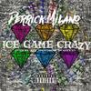 Ice Game Crazy (Explicit) - Derrick Milano
