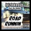 Road Runnin'(feat. Dru Dolla$) (Explicit) - Julzinkedup&Dru Dolla$