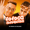 Fofoca Fofoquinha (Explicit) - Dj Paulinho