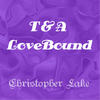 T&A Love Bound - Christopher lake