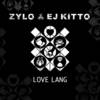 Love Lang - Zylo&EJ Kitto