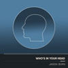 Who's in Your Head - Jason Born