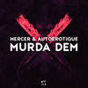 Murda Dem (Original Mix) - Mercer&Autoerotique