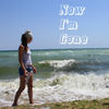 Now I'm Gone - Sue Donym&MZ&Claude Michael Cassano
