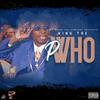 P Who (Explicit) - King Tre