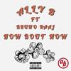 How Bout Now(feat. Bruno Raaj) (Explicit) - Ally B&Bruno Raaj