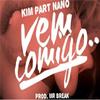 Vem Comigo - Kim&Nano