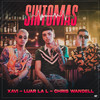 Sintomas (Explicit) - Xavi The Destroyer&Luar La L&Chris Wandell
