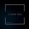 I Love You - danielwen&Billie Eilish o'connell&Finneas Baird o'connell