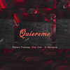 Quiereme - Dilo One&El Monarca&Robert Prestige&Manaury Alberto Hidalgo Dilone
