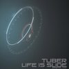 Life Is Slide (Original Mix) - Tuber