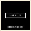 1000 Miles (Explicit) - DeShon 1K&Lil Nemo