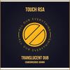 Translucent Dub (Subconscious Sound) - Touch RSA