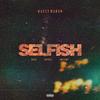 SELFISH (feat. 9xne, RayKaz & Sm Dowp) (Explicit) - Bugsy Moron&9xne&RayKaz&Sm Dowp