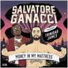 Money In My Mattress - Salvatore Ganacci&Trinidad James