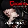 Stop That - Cognito&PSD