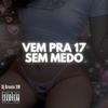 MTG Vem Pra 17 Sem Medo (Explicit) - Dj Brunin XM