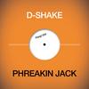 Phreakin Jack - D-Shake