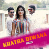 Khatra Diwana - Dusmanta Suna