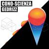 Cono-scienza - Gedrizz