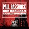 Dub Hooligan (Afghan Headspin Remix) - Paul Bassrock&Afghan Headspin