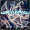 CORO NA MARCONE (Explicit) - MC VN CRIA&djalekoriginal