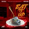 Eat It Up(feat. Ron Da Don) - Cash Cola&Ron Da Don