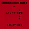 Sometimes - Emanuele Carocci&Oscar B&Laura Lovegod