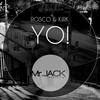 Yo! (Original Mix) - Rosco&KirK