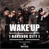Wake Up (Bangkok City) - Thaitanium&Snoop Dogg